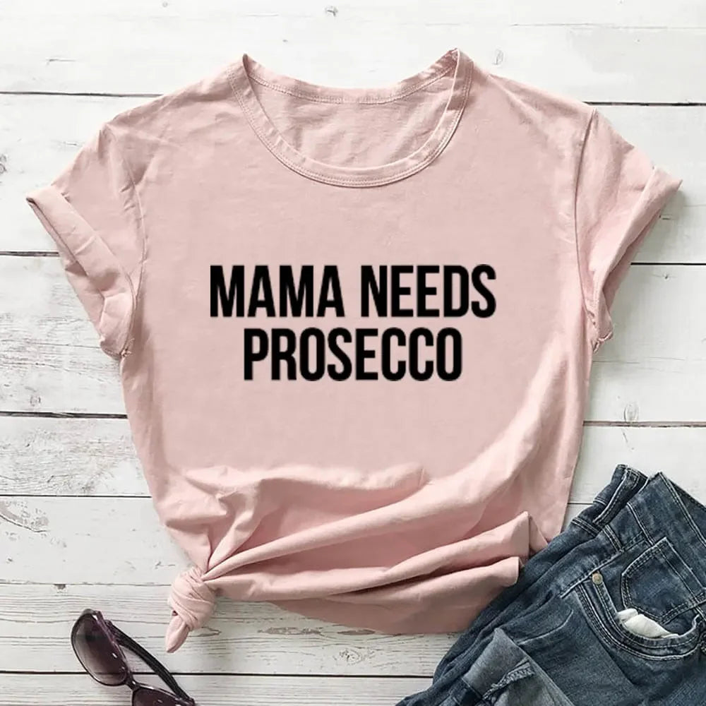 Cotton Women T Shirt MaMa Needs Prosecco New Arrival Russian Top Cyrillic Women Funny Summer Casual Breathable Short Sleeve Tee